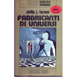 Philip J. Farmer - Fabbricanti di universi